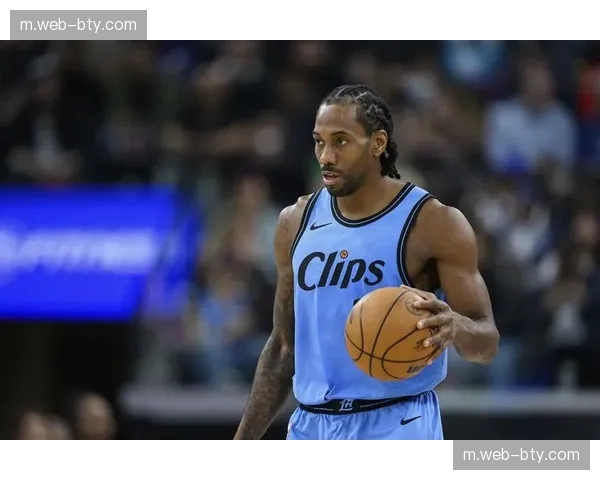 伦纳德复出23分率快船止颓 科林斯出战成疑影响轮换深度